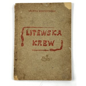 Rondomański Andrzej, Litewska krew [m.in. Polskość w Litwie i jej przeszłość]