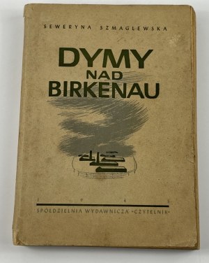 Szmaglewska Seweryna, Dymy nad Birkenau [wydanie I]