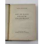 Estreicher Karol Młodszy, Nie od razu Kraków zbudowano [wydanie I]