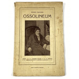 Fischer Adam, Zakład Narodowy imienia Ossolińskich (Ossolineum) 1817 - 1917