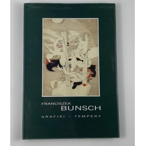 Franciszek Bunsch: grafiki - tempery: wystawa w Pałacu Sztuki Towarzystwa Przyjaciół Sztuk Pięknych w Krakowie