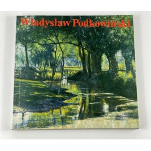 Charazińska Elżbieta, Władysław Podkowiński. Katalog wystawy monograficznej