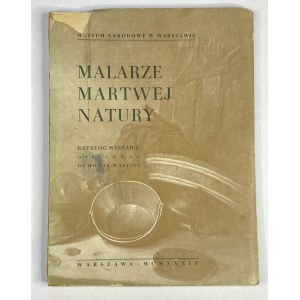 [Katalog wystawy] Walicki Michał, Malarze martwej natury [1939]