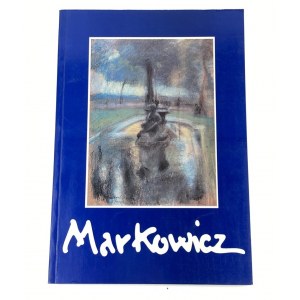 Artur Markowicz 1872 - 1934 wystawa monograficzna. Katalog prac istniejących i zaginionych