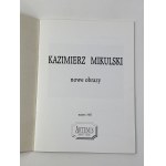 [Katalog wystawy] Kazimierz Mikulski. Nowe obrazy