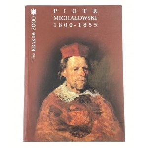 Piotr Michałowski 1800 - 1855. Wystawa dzieł artysty w dwusetną rocznicę urodzin