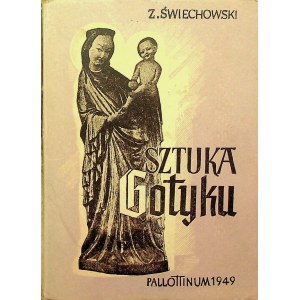 Świechowski Zygmunt - Sztuka gotyku z 80 ilustracjami