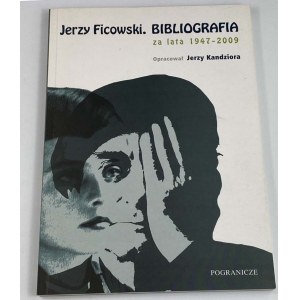 Kandziora Jerzy, Jerzy Ficowski. Bibliografia za lata 1947-2009