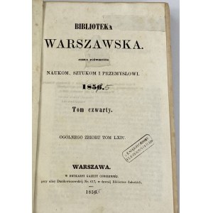 Biblioteka Warszawska pismo poświęcone naukom, sztukom i przemysłowi. 1856. Tom IV
