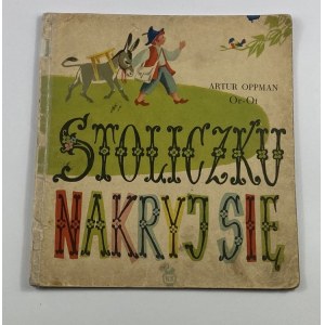 Oppman Artur [Or-Ot], Stoliczku nakryj się