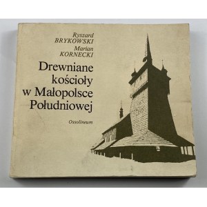 Brykowski Ryszard, Kornecki Marian - Drewniane Kościoły w Małopolsce Południowej