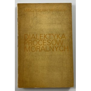 [obszerna dedykacja dla Józefa Bańki] Michalik Mieczysław - Dialektyka Procesów Moralnych