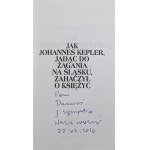 [dedykacja] Waniek Henryk - Jak Johannes Kepler jadąc do Żagania na Śląsku zahaczył o Księżyc