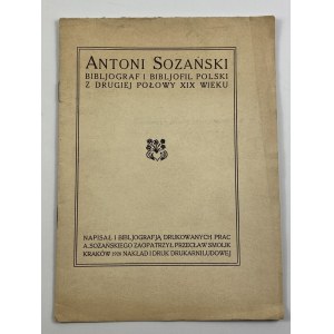Smolik Przecław - Antoni Sozański. Bibliofil i bibliograf polski z drugiej połowy XIX wieku