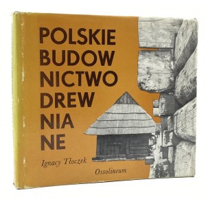 Tłoczek Ignacy, Polskie budownictwo drewniane