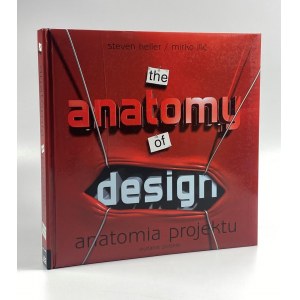 Heller Steven, Ilić Mirko - The Anatomy of Design. Anatomia projektu - wydanie polskie
