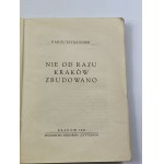 Estreicher Karol - Nie od razu Kraków zbudowano [oprac. graf. Hoffmannówna, Pagaczewska]