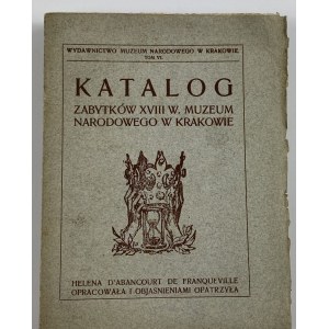 Katalog zabytków XVIII w. Muzeum Narodowego w Krakowie / oprac. i historycznemi objaśnieniami opatrzyła Helena D'Abancourt De Franqueville