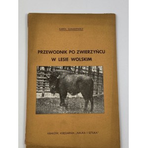 Łukaszewicz Karol - Przewodnik po Zwierzyńcu w Lesie Wolskim [Kraków 1939]