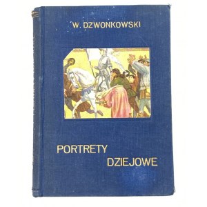 Dzwonkowski Włodzimierz, Portrety dziejowe
