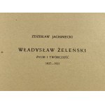 Jachimecki Zdzisław - Władysław Żeleński życie i twórczość (1837-1921)