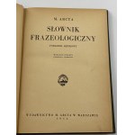 M. Arcta Słownik Frazeologiczny. Poradnik Językowy [Warszawa 1934]