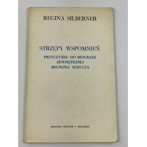 Silberner Regina, Strzępy wspomnień. Przyczynek do biografii zewnętrznej Brunona Schulza