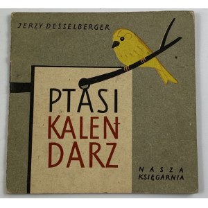 Desselberger Jerzy - Ptasi kalendarz [wyd. 1]