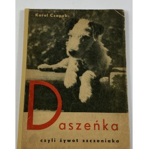 Czapek Karol - Daszeńka czyli żywot szczeniaka dla dzieci napisał, zilustrował, sfotografował i na własnej skórze doświadczył Karol Czapek