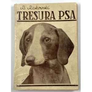 Rakowski B., Tresura psa. Z 19 rysunkami w tekście
