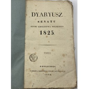 Dyaryusz Senatu Seymu Krolestwa Polskiego 1825 t. 1