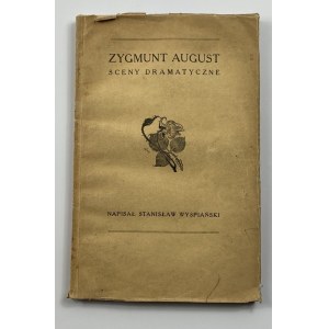 Wyspiański Stanisław, Zygmunt August [I wydanie]