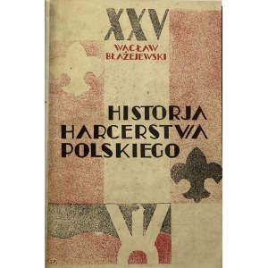 Błażejewski Wacław, Historja harcerstwa polskiego: zarys ogólny