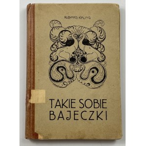 Kipling Rudyard, Takie sobie bajeczki