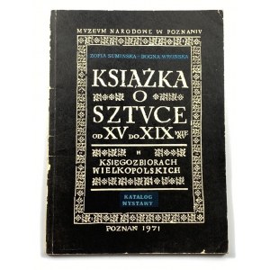 [Katalog wystawy] Książka o sztuce od XV do XIX wieku w księgozbiorach wielkopolskich