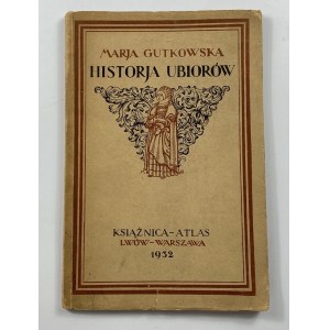 Gutkowska Maria, Historja ubiorów [1932]