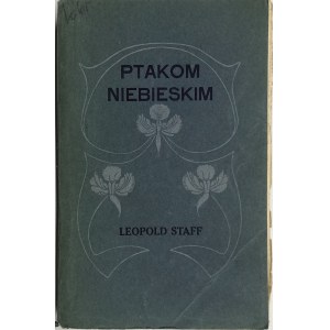 STAFF - PTAKOM NIEBIESKIM. LWÓW 1910