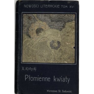 RÓŻYCKI - PŁOMIENNE KWIATY – SECESYJNA OKŁ.