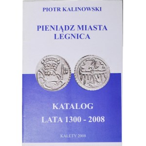 P. Kalinowski, Katalog pieniądz miasta Legnica 1300-2008