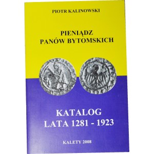 P. Kalinowski, Katalog pieniądz panów Bytomskich 1281-1923