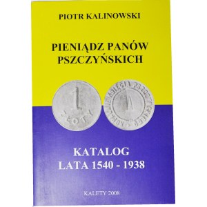 P. Kalinowski, Katalog pieniądz panów Pszczyńskich 1540-1938