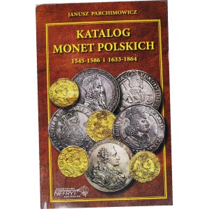 J. Parchimowicz, Katalog monet polskich 1545-1586 i 1633-1864