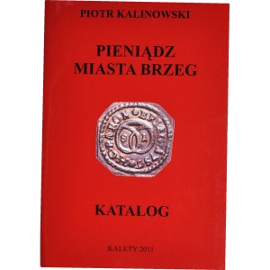 P. Kalinowski, Katalog pieniądz Miasta Brzeg