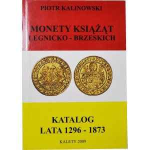 P. Kalinowski, Katalog monet książąt Legnicko-Brzeskich 1296-1873