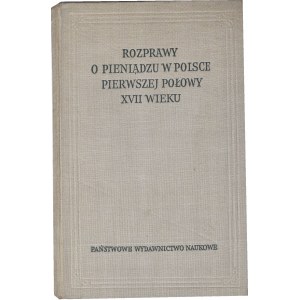 Z. Sadowski, Rozprawy o pieniądzu w Polsce pierwszej połowy XVII wieku
