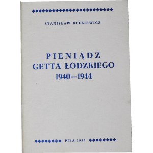 S Bulkiewicz, Pieniądz Getta Łódzkiego 1940-1944