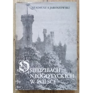 Jaroszewski Tadeusz Stefan • O siedzibach neogotyckich w Polsce