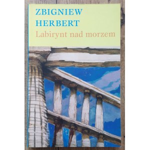 Herbert Zbigniew • Labirynt nad morzem