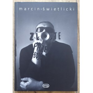 Świetlicki Marcin • Złote przeboje [Piosenki 1992-2015] [autograf poety]