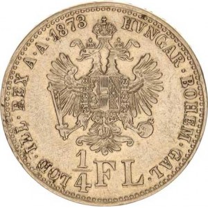 František Josef I.(1848-1918), 1/4 Zlatník 1873 RR 5,269 g, tém.